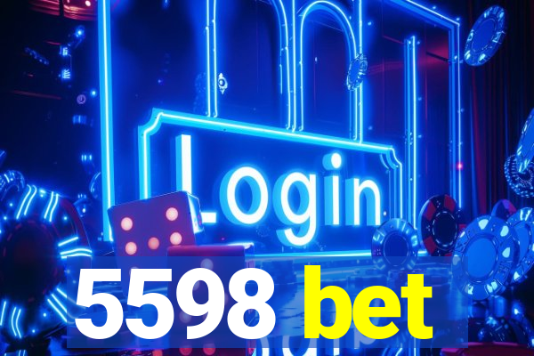 5598 bet